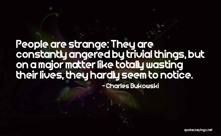 Bukowski Life Quotes By Charles Bukowski Bukowski Life Quotes By Charles Bukowski