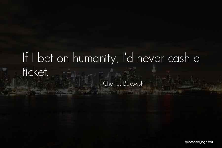 Bukowski Poetry Quotes By Charles Bukowski