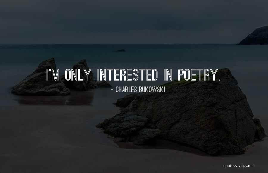 Bukowski Poetry Quotes By Charles Bukowski