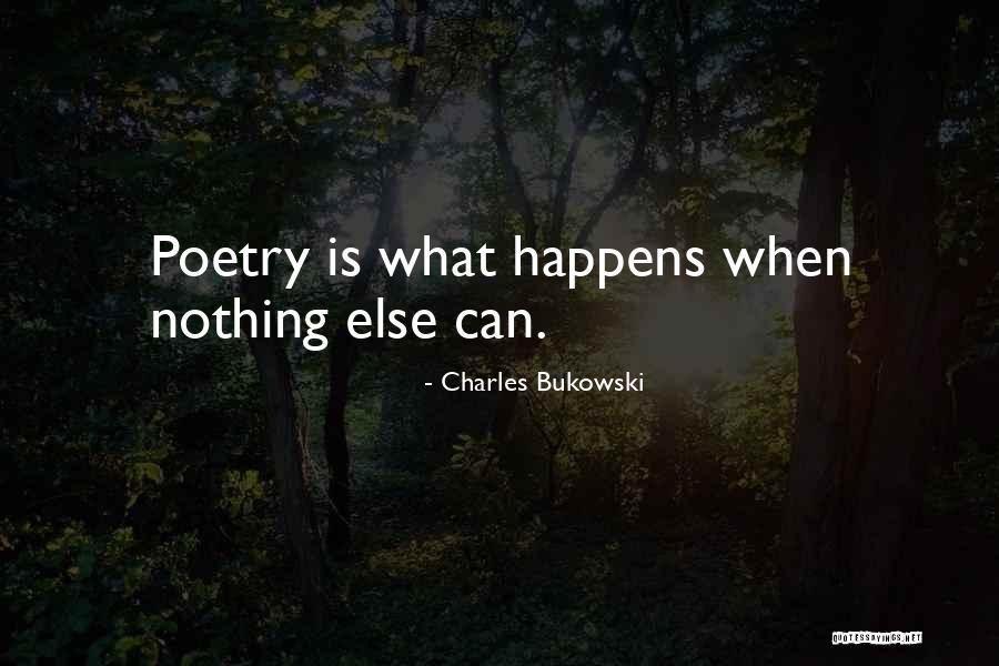 Bukowski Poetry Quotes By Charles Bukowski