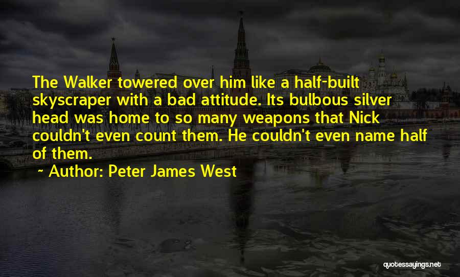 Bulbous Head Quotes By Peter James West