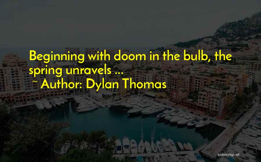 Bulbs Quotes By Dylan Thomas