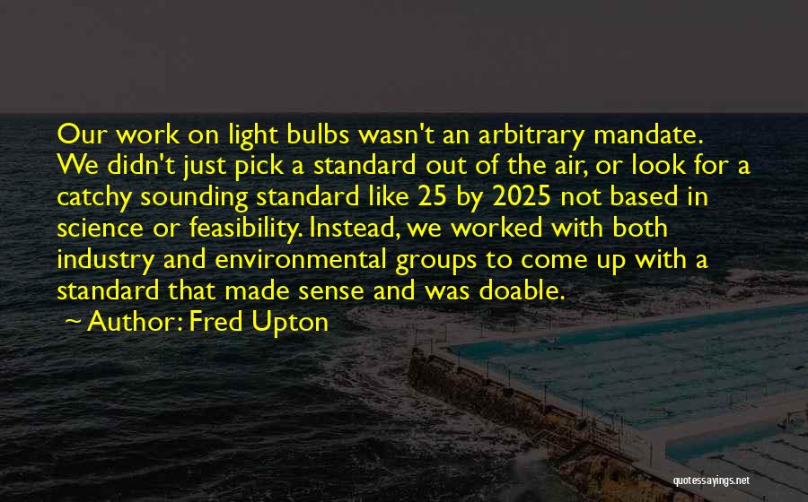 Bulbs Quotes By Fred Upton
