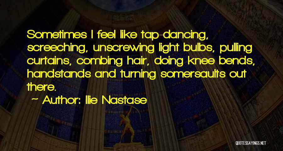 Bulbs Quotes By Ilie Nastase