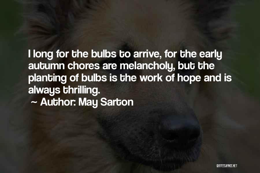 Bulbs Quotes By May Sarton