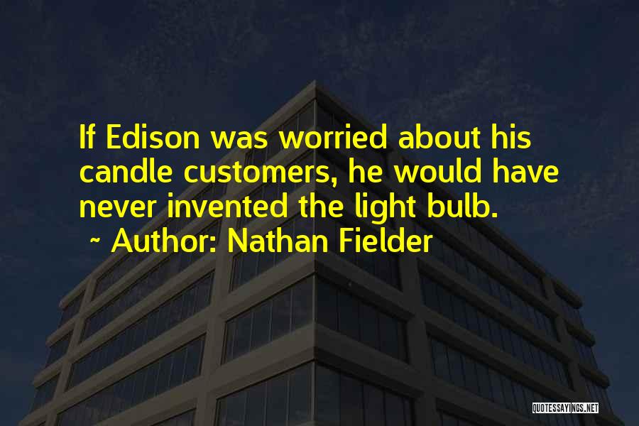 Bulbs Quotes By Nathan Fielder