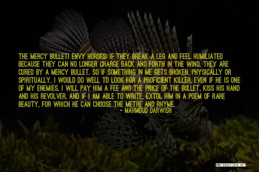 Bulet Quotes By Mahmoud Darwish Bulet Quotes By Mahmoud Darwish