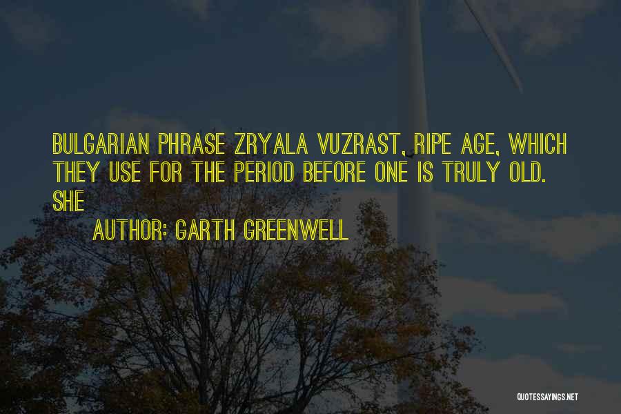 Bulgarian Quotes By Garth Greenwell