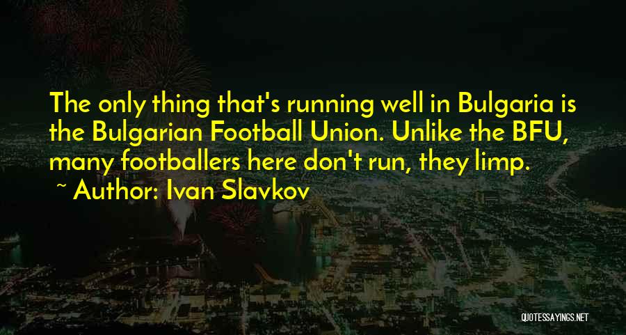 Bulgarian Quotes By Ivan Slavkov