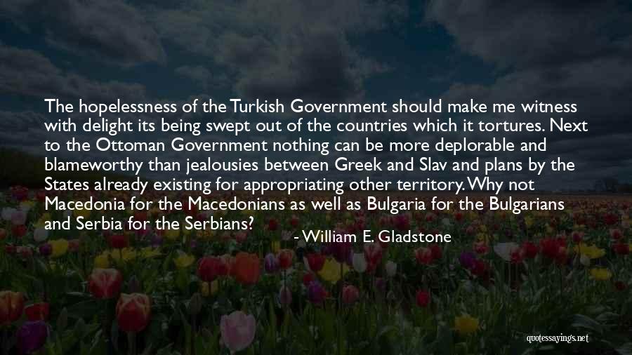 Bulgarians Quotes By William E. Gladstone