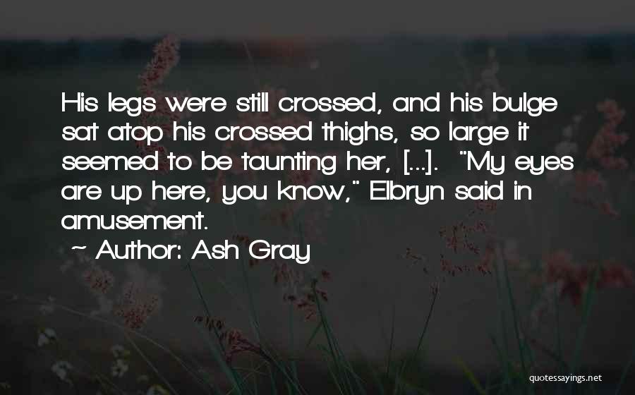 Bulge Quotes By Ash Gray