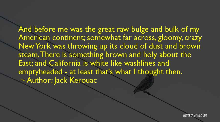 Bulge Quotes By Jack Kerouac