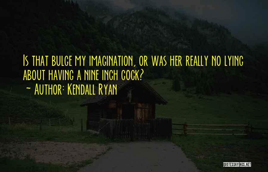 Bulge Quotes By Kendall Ryan