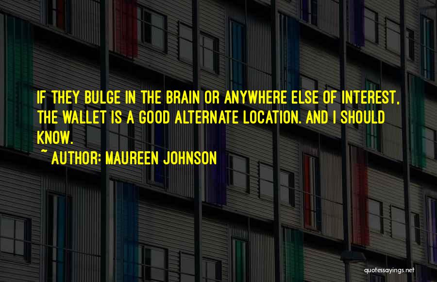 Bulge Quotes By Maureen Johnson
