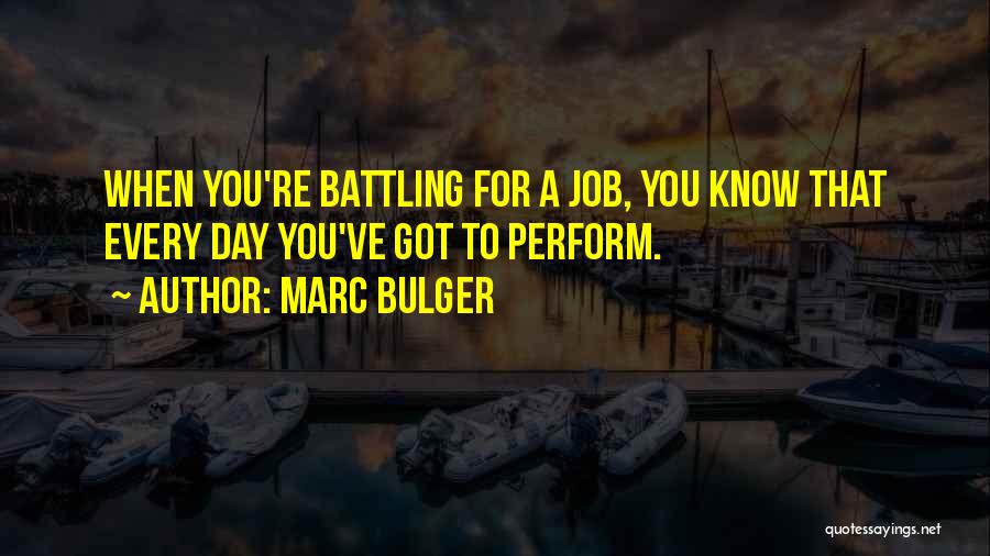 Bulger Quotes By Marc Bulger