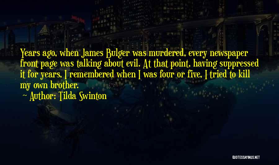 Bulger Quotes By Tilda Swinton