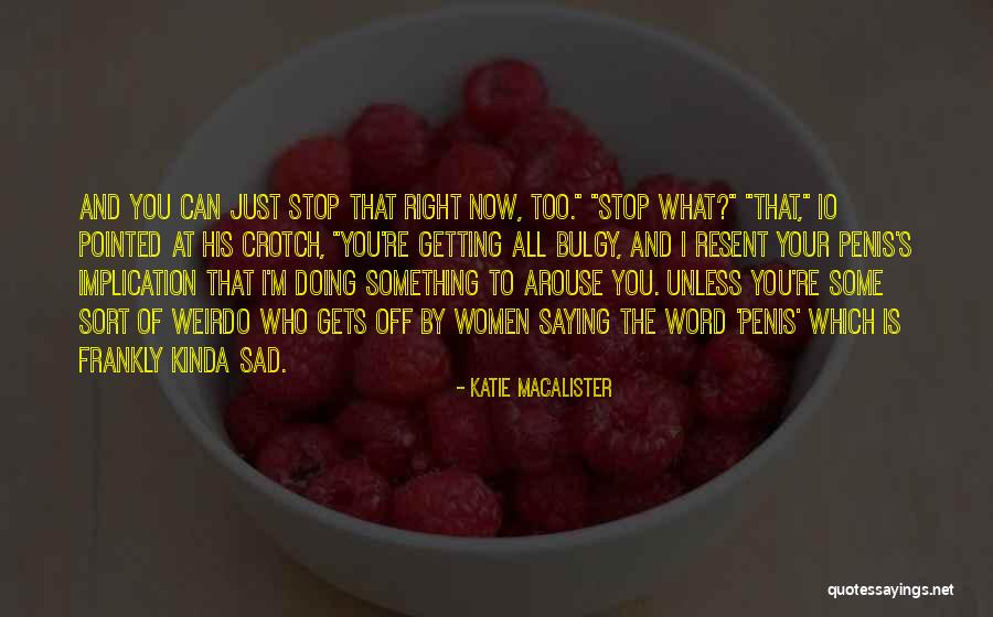 Bulgy Us Quotes By Katie MacAlister Bulgy Us Quotes By Katie MacAlister