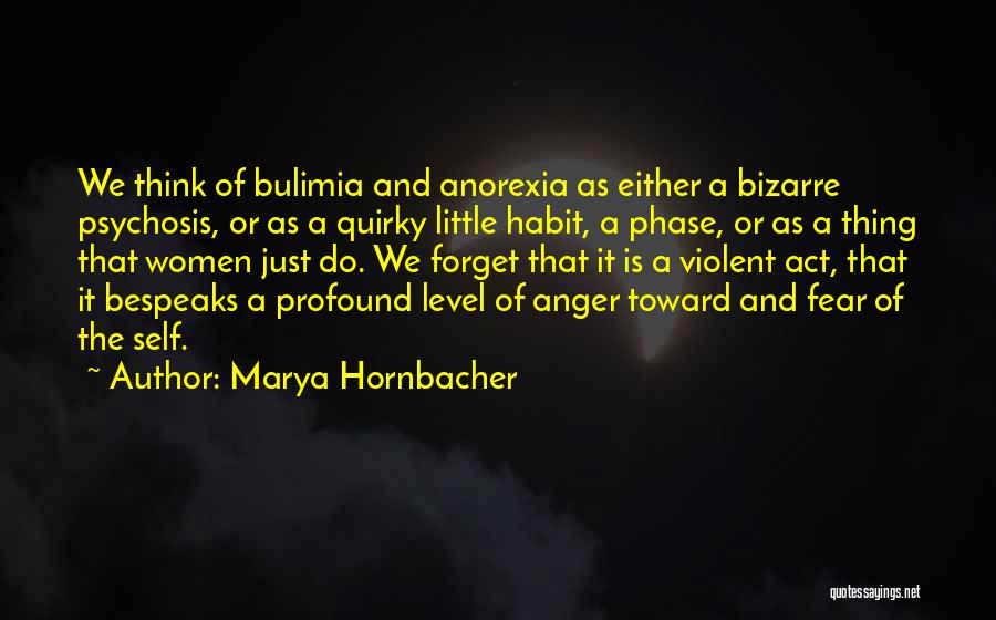 Bulimia Quotes By Marya Hornbacher