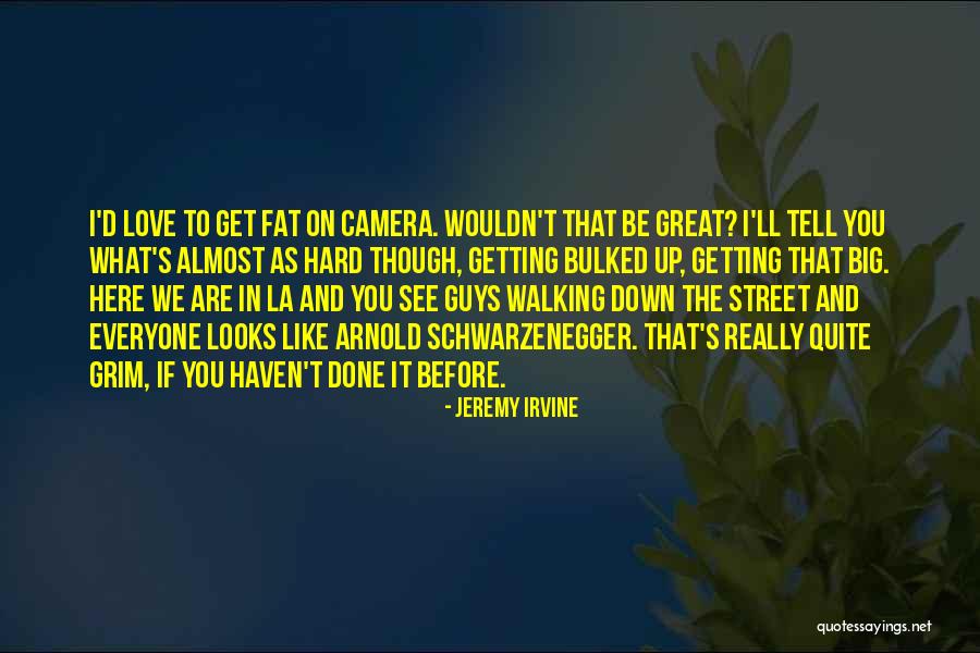 Bulked Quotes By Jeremy Irvine