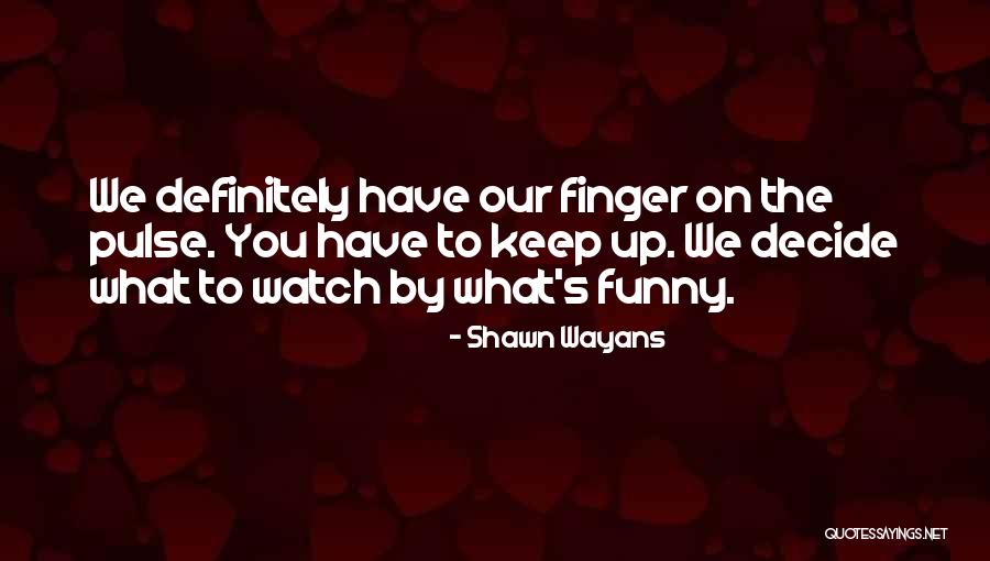 Bulkiest Quotes By Shawn Wayans Bulkiest Quotes By Shawn Wayans