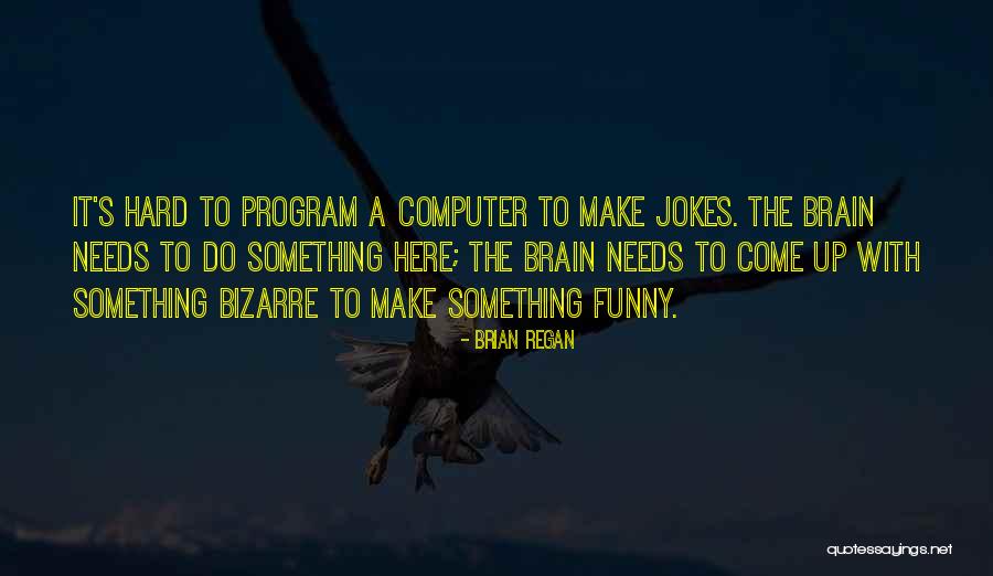 Bulkily Valley Quotes By Brian Regan Bulkily Valley Quotes By Brian Regan