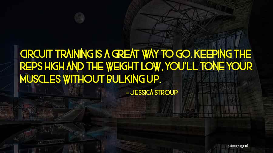 Bulking Quotes By Jessica Stroup