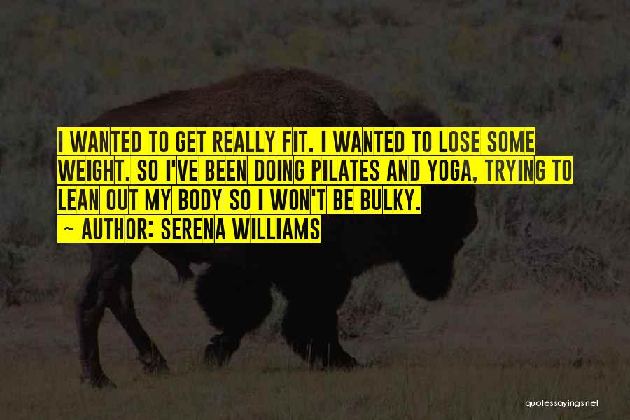 Bulky Quotes By Serena Williams