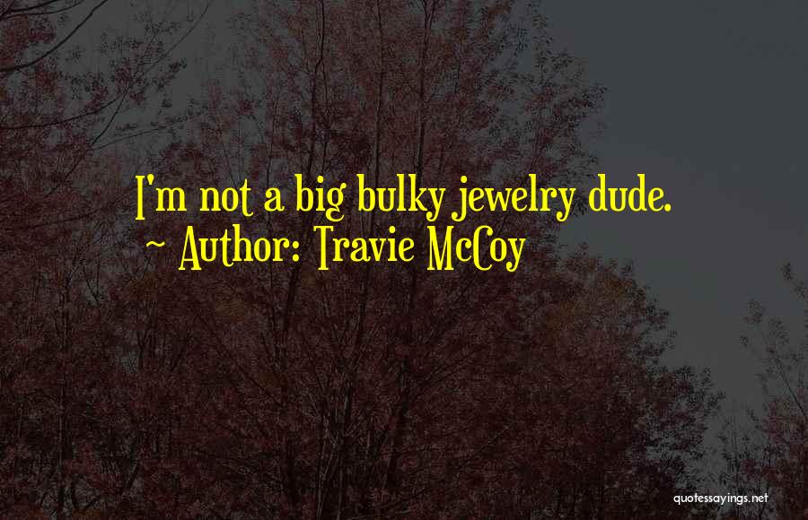 Bulky Quotes By Travie McCoy