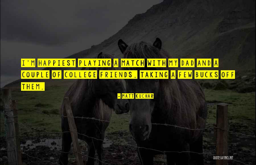 Bull Calves Quotes By Matt Kuchar Bull Calves Quotes By Matt Kuchar