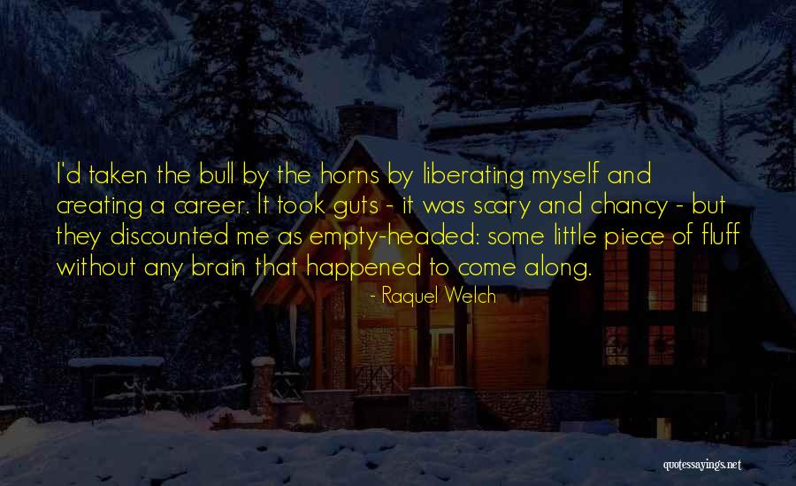 Bull Headed Quotes By Raquel Welch Bull Headed Quotes By Raquel Welch