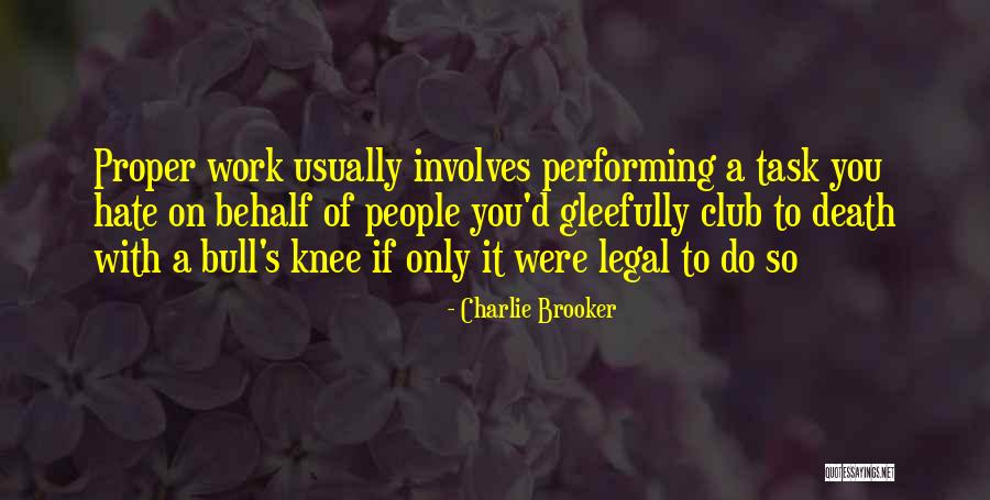 Bull Quotes By Charlie Brooker Bull Quotes By Charlie Brooker