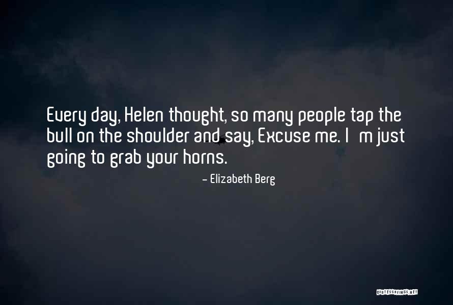 Bull Quotes By Elizabeth Berg Bull Quotes By Elizabeth Berg