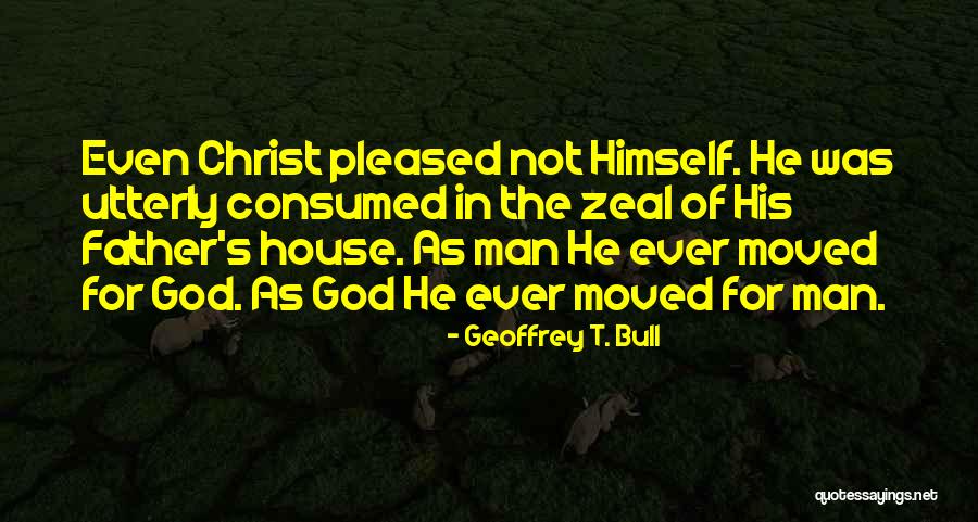 Bull Quotes By Geoffrey T. Bull Bull Quotes By Geoffrey T. Bull