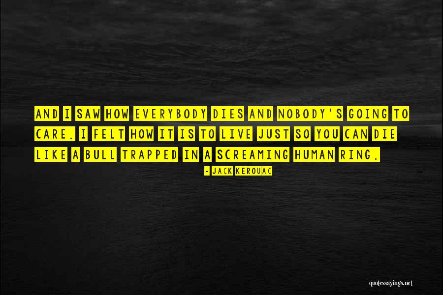 Bull Quotes By Jack Kerouac Bull Quotes By Jack Kerouac