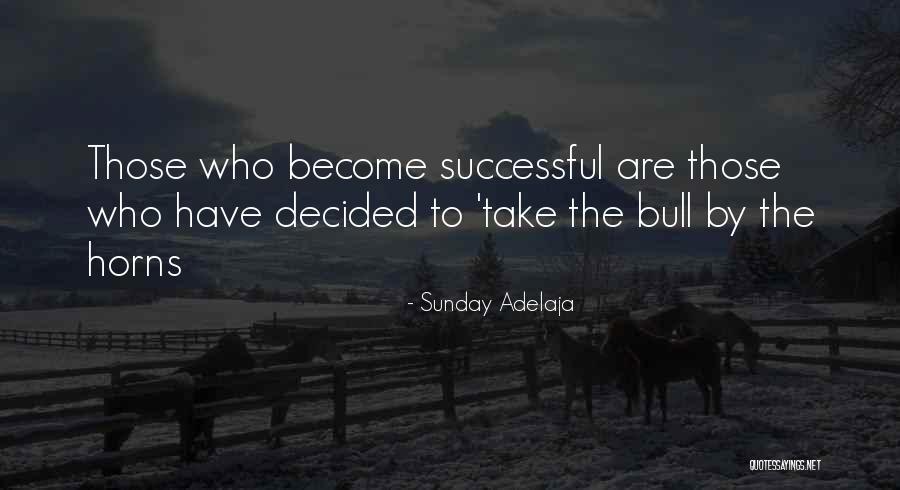 Bull Quotes By Sunday Adelaja Bull Quotes By Sunday Adelaja