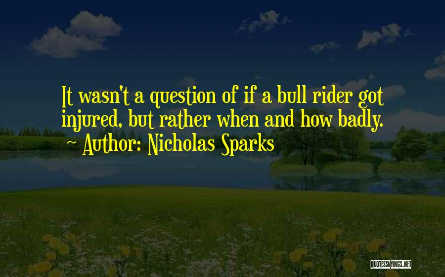 Bull Rider Quotes By Nicholas Sparks