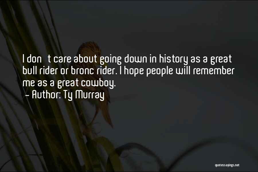 Bull Rider Quotes By Ty Murray