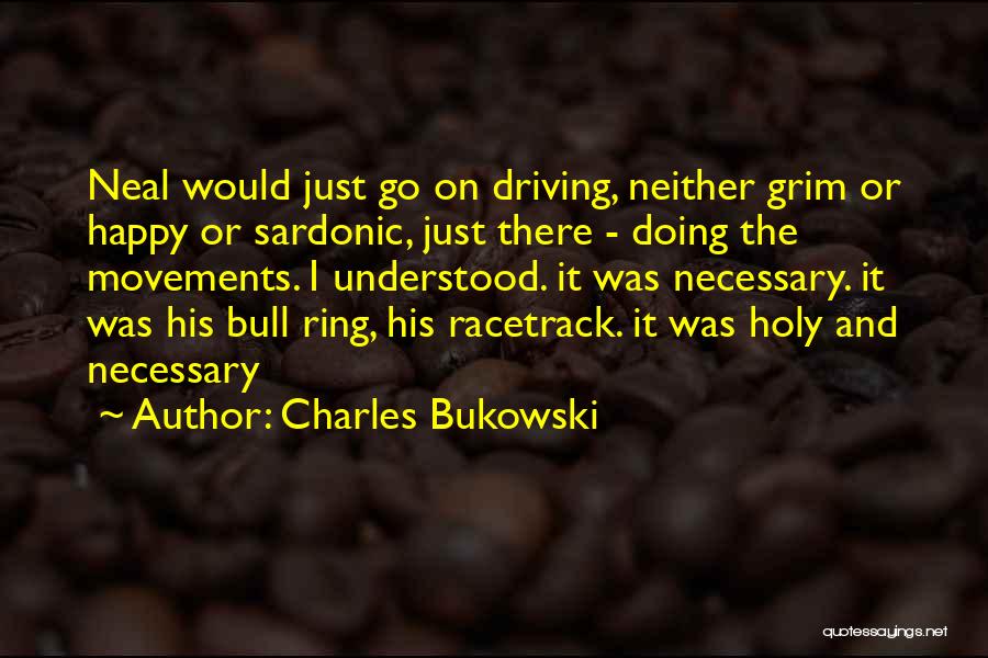 Bull Ring Quotes By Charles Bukowski