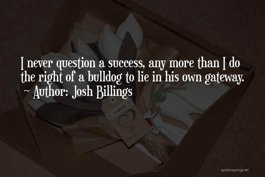 Bulldogs Quotes By Josh Billings