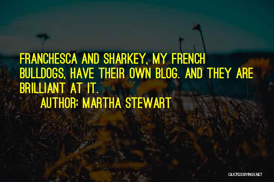 Bulldogs Quotes By Martha Stewart
