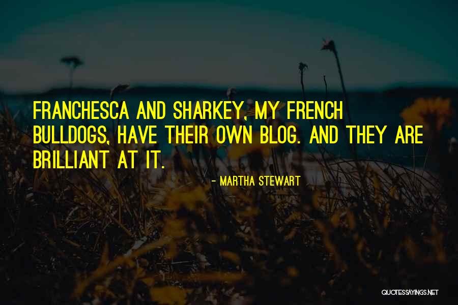 Bulldogs Quotes By Martha Stewart