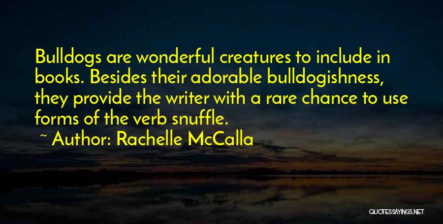 Bulldogs Quotes By Rachelle McCalla