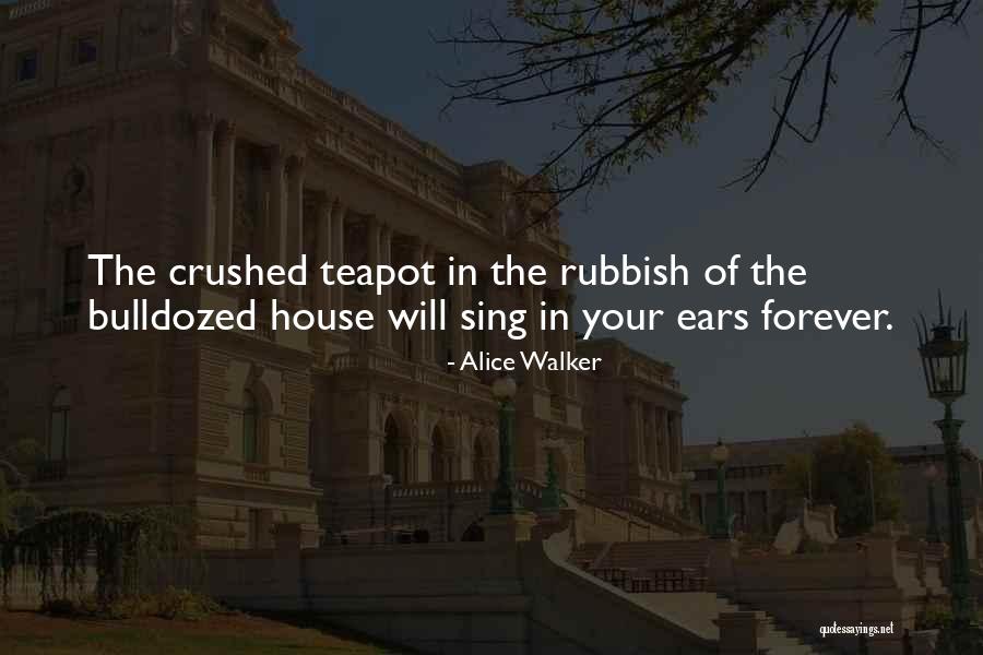 Bulldozed Quotes By Alice Walker Bulldozed Quotes By Alice Walker