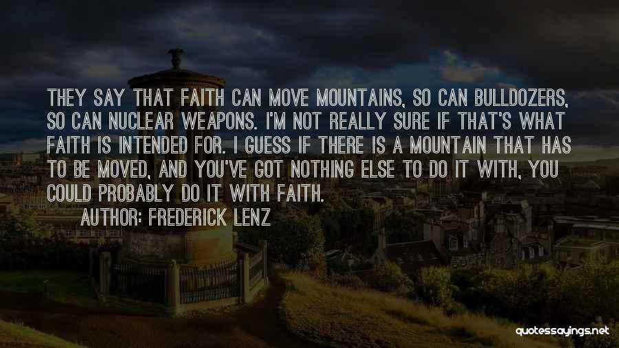 Bulldozers Quotes By Frederick Lenz