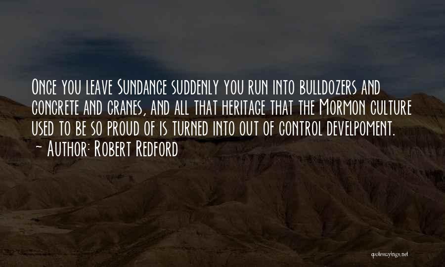 Bulldozers Quotes By Robert Redford