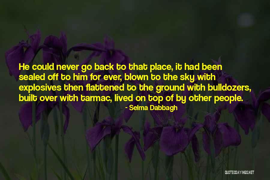 Bulldozers Quotes By Selma Dabbagh