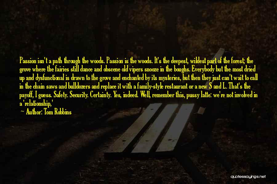 Bulldozers Quotes By Tom Robbins