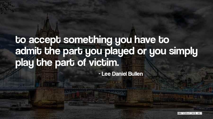 Bullen Quotes By Lee Daniel Bullen Bullen Quotes By Lee Daniel Bullen