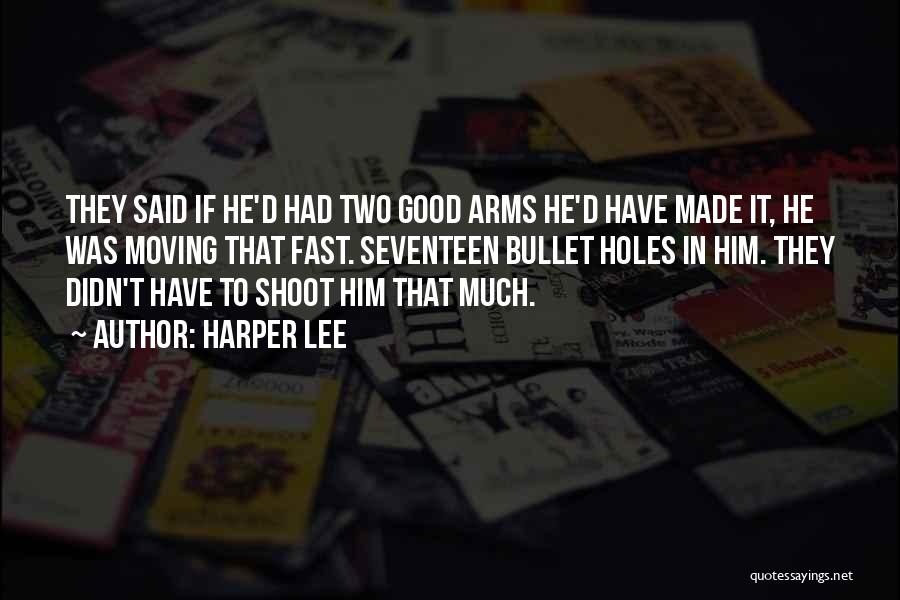 Bullet Holes Quotes By Harper Lee