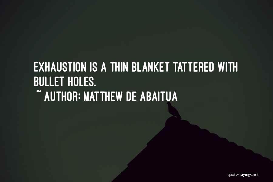Bullet Holes Quotes By Matthew De Abaitua